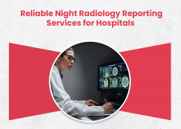 Reliable Night Radiology Reporting Services for Hospitals