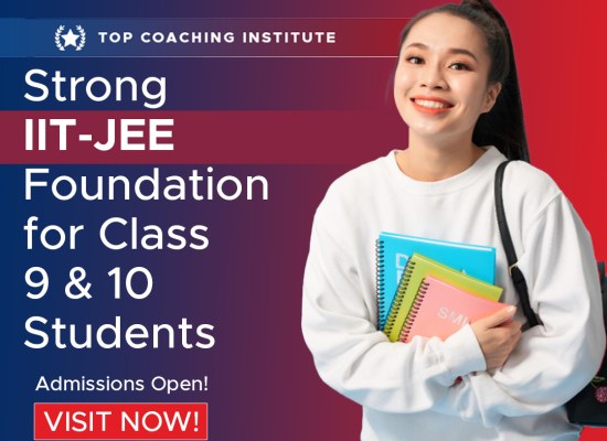 Strong IIT-JEE Foundation for Class 9 & 10 Students