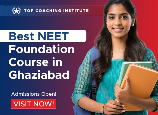 Best NEET Foundation Course in Ghaziabad