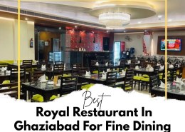 Best Royal Restaurant in Ghaziabad for Fine Dining