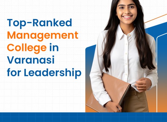 Top-Ranked Management College in Varanasi for Leadership