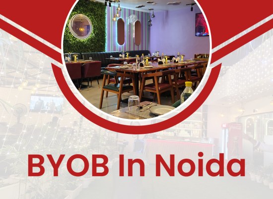 Best BYOB in Noida for Food, Vibes and a Great Hangout