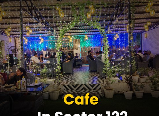 Trendy Cafe In Sector 122 with Tasty Food and Relaxed Vibes