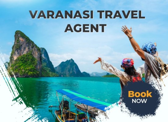 Varanasi travel agent for complete tour assistance